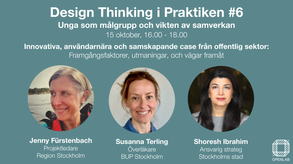 Evenemanget Design thinking i praktiken hos Openlab med tre talare om unga som målgrupp